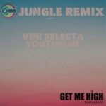 Youthman, Viniselecta – Get me high (jungle remix)