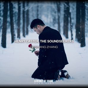 Henry Caster, The Soundseekers – Tianhang Zhang