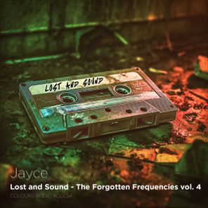 Jayce, Jody Lulati – Lost & Sound – The Forgotten Frequencies, Vol. 4