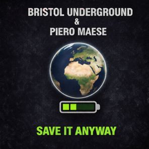 Bristol Underground, Piero Maese – Save It Anyway