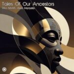 Aero Manyelo, NAAK - Tales Of Our Ancestors 3 Aero Manyelo, NAAK – Tales Of Our Ancestors