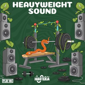 HISSTERIA – HEAVYWEIGHT SOUND
