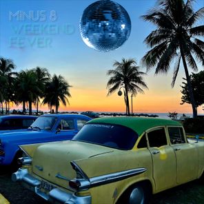 Minus 8 – Weekend Fever