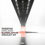 THISISTHX – Superlative Conduct EP