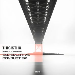 THISISTHX – Superlative Conduct EP