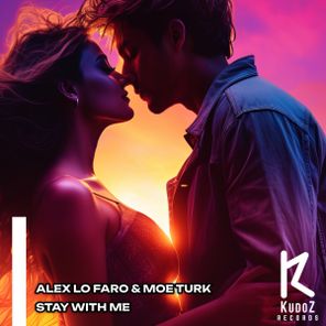 Moe Turk, Alex Lo Faro – Stay With Me