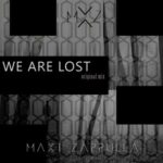 Maxi Zappulla – We are lost