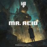 Paranoiac Del – Mr.Acid