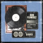 AcidFlowerzz – My Groove