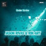 Jason Rivas, Rik-Art – Under Strobe