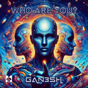 Gan3sh – Who are you