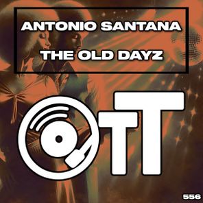 Antonio Santana – The Old Dayz