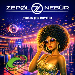 ZEPØL NEBÜR – This Is The Rhythm