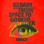 Mincy, Tbish – 03 Baby / Space to Go Deeper
