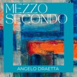 Angelo Draetta – Mezzo Secondo