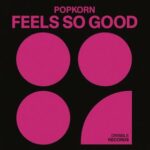Popkorn – Feel So Good