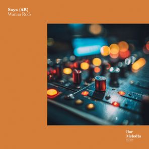 Bar Melodia, Saya (AR) – Wanna Rock