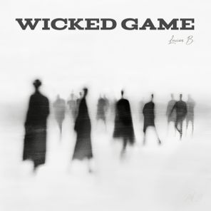Lucian B. - WICKED GAME 1 Lucian B. – WICKED GAME
