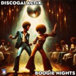 DiscoGalactiX – Boogie Nights