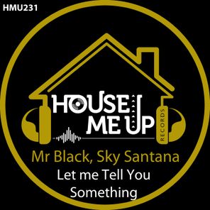 Mr Black, Sky Santana – Let Me Tell You Something