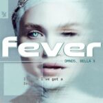 BELLA X, DMNDS – Fever