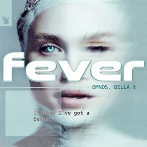 BELLA X, DMNDS – Fever