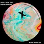 GOSSO, MARK BENA – Your Work EP