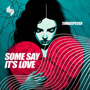 TimDeepstar – Some Say Its Love