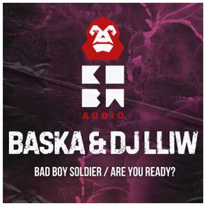 Baska, DJ LLIW – Bad Boy Soldier / Are You Ready?