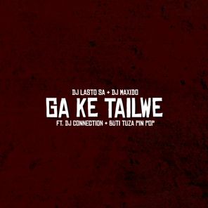 Dj Maxido, Dj Lasto SA – Ga Ke Tailwe
