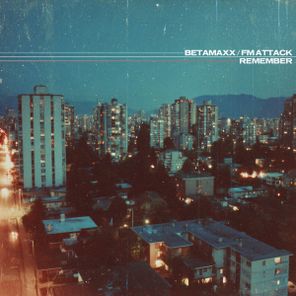 FM Attack, Betamaxx – Remember
