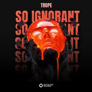 Trope – So Ignorant