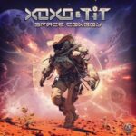 T.I.T, XoXo (FR) – Space Cowboy