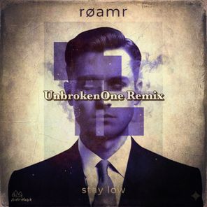 UnbrokenOne, røamr – Stay Low (UnbrokenOne Remix)