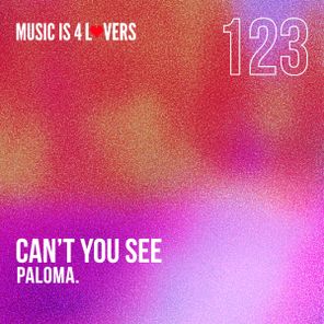 PALOMA. – Can’t You See