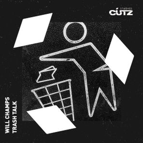 Will Champs – Trash Talk