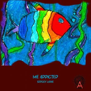 Sergey Lione - Me Addicted 1 Sergey Lione – Me Addicted