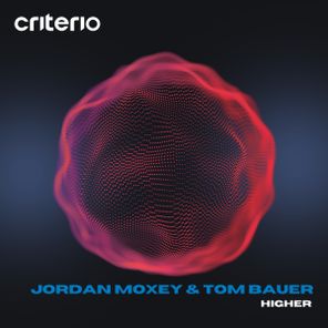 Tom Bauer, Jordan Moxey – Higher