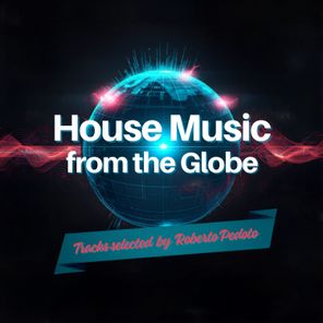 House Music from the Globe Chart from Roberto Pedoto