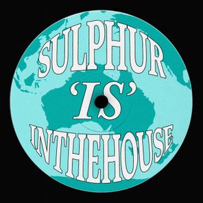Sulphur, PAULY! – SULPHUR IS IN THE HOUSE
