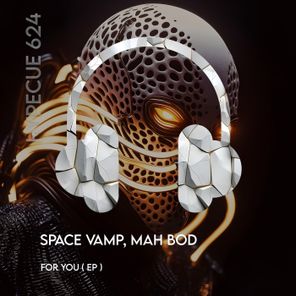 Space Vamp, Mah Bod – For You