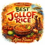 Master Freez, Afro Flame – Best Jollof Rice