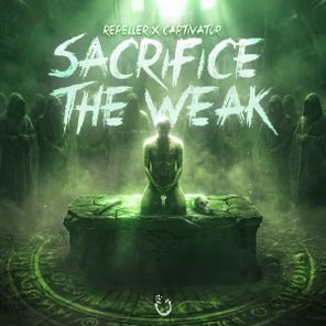 Captivator, Repeller – Sacrifice The Weak