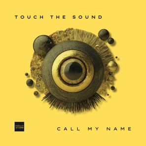 Touch The Sound – Call My Name
