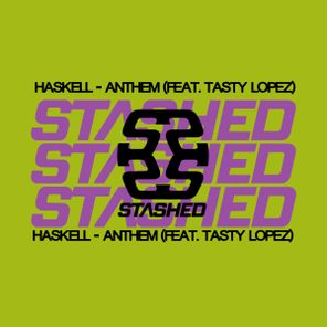 Tasty Lopez, Haskell – Anthem