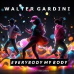 Walter Gardini - Everybody my body 3 Walter Gardini – Everybody my body