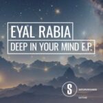 Eyal Rabia – Deep in Your Mind