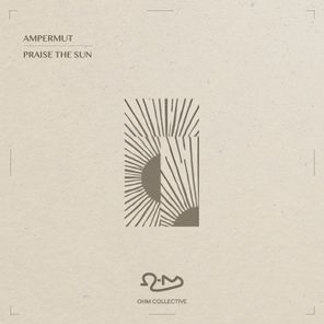 Ampermut, Ohm Collective – Praise The Sun