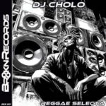 DJ Cholo – Reggae Selecta