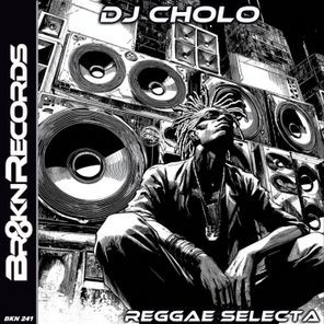 DJ Cholo – Reggae Selecta